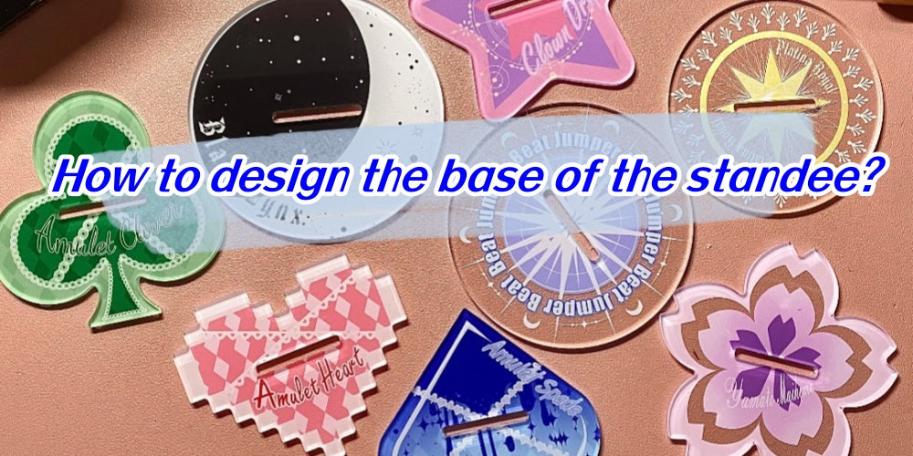 Choosing the Perfect Acrylic Standee Base: Expert Tips from KeychainDIY